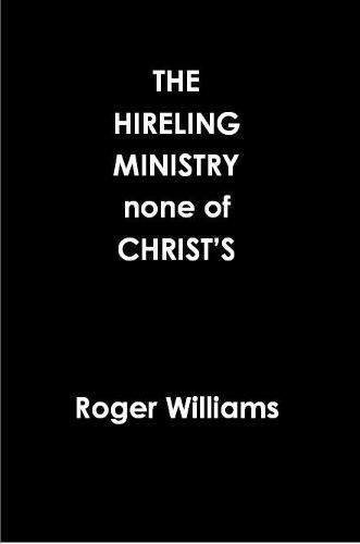 Cover image for The HIRELING MINISTRY none of CHRIST'S