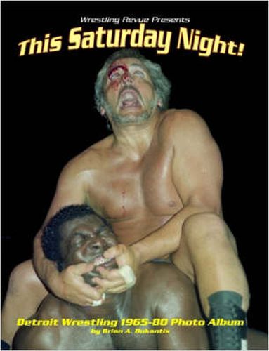 Cover image for This Saturday Night! Detroit Wrestling 1965-80 Photo Album