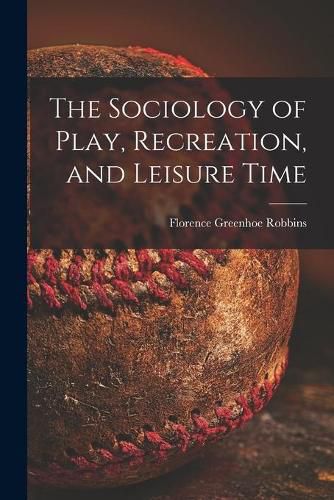 Cover image for The Sociology of Play, Recreation, and Leisure Time
