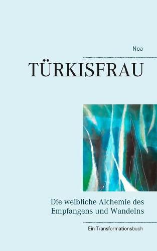 Cover image for Turkisfrau: Die weibliche Alchemie des Empfangens und Wandelns