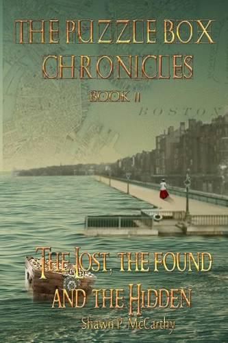 Cover image for The Lost, The Found and the Hidden: The Puzzle Box Chronicles Book 2