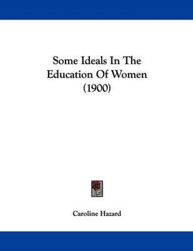 Cover image for Some Ideals in the Education of Women (1900)