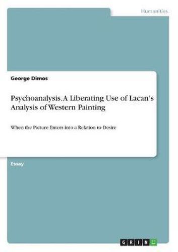 Cover image for Psychoanalysis. a Liberating Use of Lacan's Analysis of Western Painting