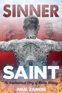 Cover image for Sinner and Saint: The Inspirational Story of Martin Murray