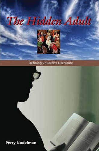 Cover image for The Hidden Adult: Defining Children's Literature