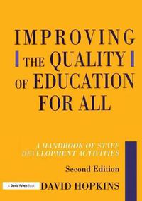 Cover image for Improving the Quality of Education for All: A Handbook of Staff Development Activities