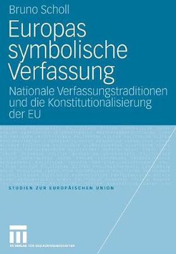 Cover image for Europas Symbolische Verfassung: Nationale Verfassungstraditionen Und Die Konstitutionalisierung Der Eu