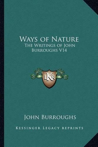 Cover image for Ways of Nature: The Writings of John Burroughs V14