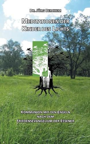 Cover image for Meditationen der Kinder des Lichts: Kommunion mit den Engeln nach dem Friedensevangelium der Essener