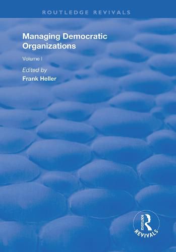 Managing Democratic Organizations: Volume I