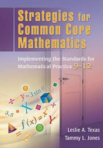 Cover image for Strategies for Common Core Mathematics: Implementing the Standards for Mathematical Practice, 9-12