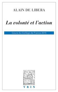 Cover image for La Volonte Et l'Action: Cours Du College de France 2015