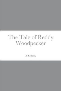 Cover image for The Tale of Reddy Woodpecker