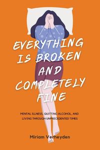 Cover image for Everything Is Broken and Completely Fine