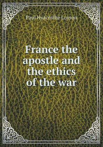 France the apostle and the ethics of the war