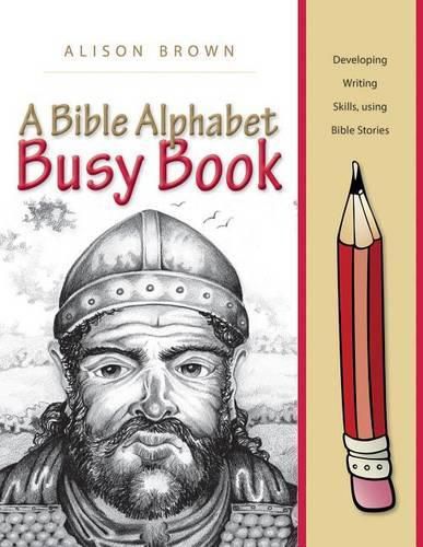 Cover image for A Bible Alphabet Busy Book: Encouraging Younger Children to Write About Bible Stories