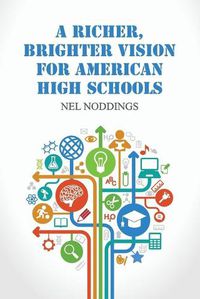 Cover image for A Richer, Brighter Vision for American High Schools
