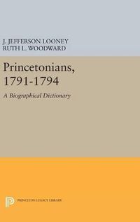 Cover image for Princetonians, 1791-1794: A Biographical Dictionary