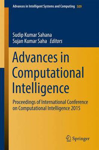 Cover image for Advances in Computational Intelligence: Proceedings of International Conference on Computational Intelligence 2015