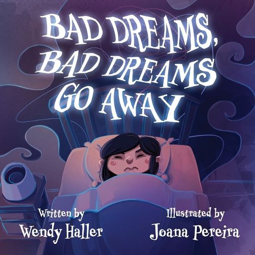 Cover image for Bad Dreams, Bad Dreams Go Away