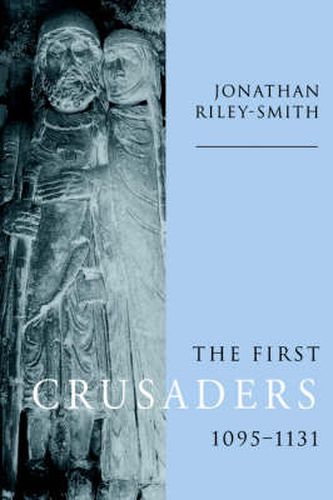 Cover image for The First Crusaders, 1095-1131