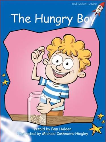 Cover image for Red Rocket Readers: Early Level 3 Fiction Set C: The Hungry Boy (Reading Level 10/F&P Level F)