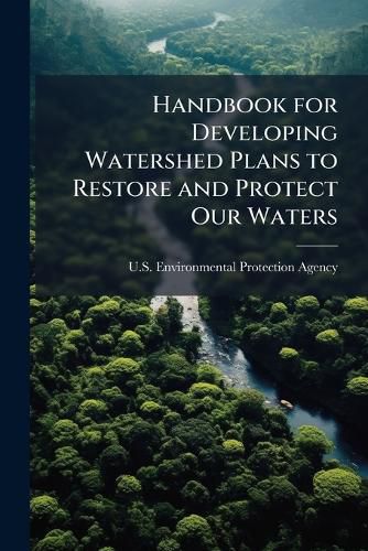Cover image for Handbook for Developing Watershed Plans to Restore and Protect Our Waters