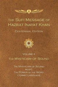 Cover image for The Sufi Message of Hazrat Inayat Khan Vol. II: The Mysticism of Sound