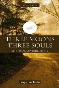 Cover image for Three Moons Three Souls Spiritual Spa Directory - Spring 2024