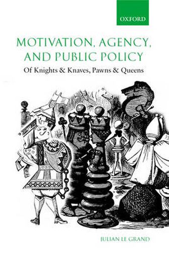 Cover image for Motivation, Agency, and Public Policy: Of Knights and Knaves, Pawns and Queens