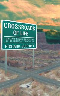 Cover image for Crossroads of Life: Making Tough Decisions Using Biblical Principles