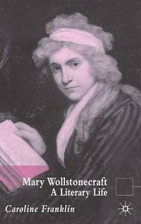 Cover image for Mary Wollstonecraft: A Literary Life