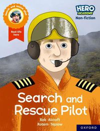 Cover image for Hero Academy Non-fiction: Oxford Reading Level 8, Book Band Purple: Search and Rescue Pilot