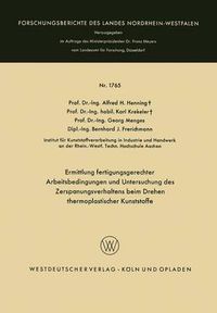 Cover image for Ermittlung Fertigungsgerechter Arbeitsbedingungen Und Untersuchung Des Zerspanungsverhaltens Beim Drehen Thermoplastischer Kunststoffe