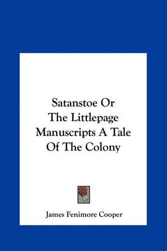 Cover image for Satanstoe or the Littlepage Manuscripts a Tale of the Colony