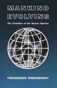 Cover image for Mankind Evolving: The Evolution of the Human Species