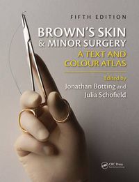 Cover image for Brown's Skin and Minor Surgery: A Text & Colour Atlas, Fifth Edition