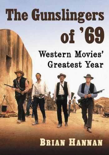 Cover image for The Gunslingers of '69: Western Movies' Greatest Year