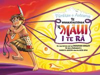 Cover image for Te Whakatautonga a Maui i Te Ra: Purakau o Aotearoa 2