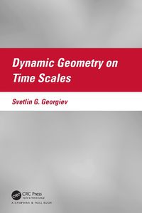 Cover image for Dynamic Geometry on Time Scales