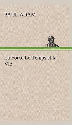 La Force Le Temps et la Vie