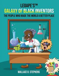 Cover image for LeoApe's(TM) Galaxy Of Black Inventors