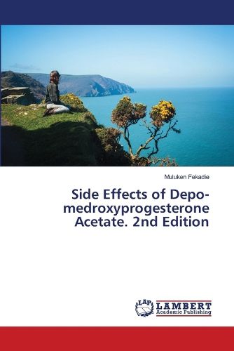 Cover image for Side Effects of Depo-medroxyprogesterone Acetate. 2nd Edition