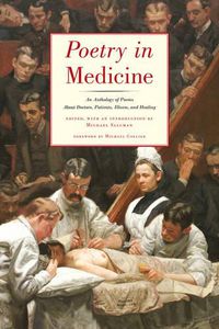 Cover image for Poetry in Medicine: An Anthology of Poems About Doctors, Patients, Illness and Healing