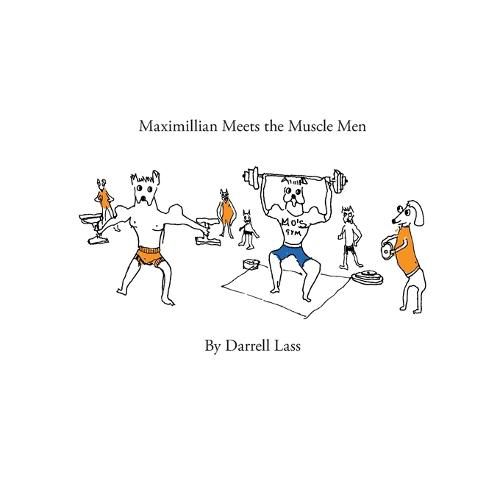 Cover image for Maximillian Meets the Muscle Men