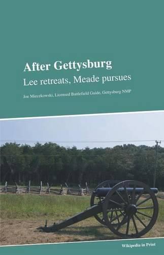 Cover image for After Gettysburg: Lee Retreats, Meade Pursues