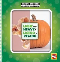 Cover image for Light and Heavy / Ligero Y Pesado