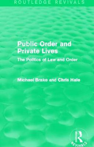 Cover image for Public Order and Private Lives (Routledge Revivals): The Politics of Law and Order