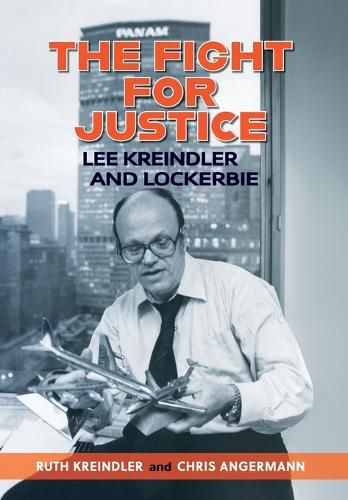 THE FIGHT FOR JUSTICE Lee Kreindler and Lockerbie