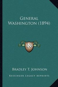 Cover image for General Washington (1894) General Washington (1894)